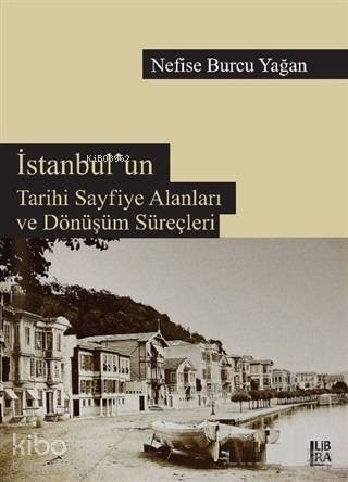 İstanbul'un Tarihi Sayfiye Alanları ve Dönüşüm Süreçleri - 1