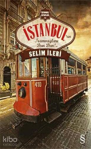 İstanbul'un Tramvayları Dan Dan!..; İstanbul Kitaplığı - 6 - 1