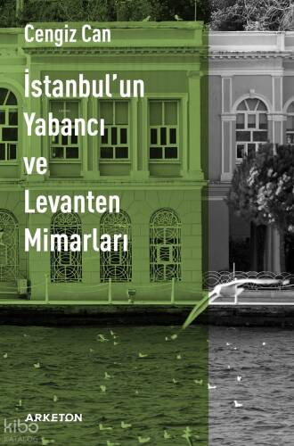 İstanbul'un Yabancı ve Levanten Mimarları - 1