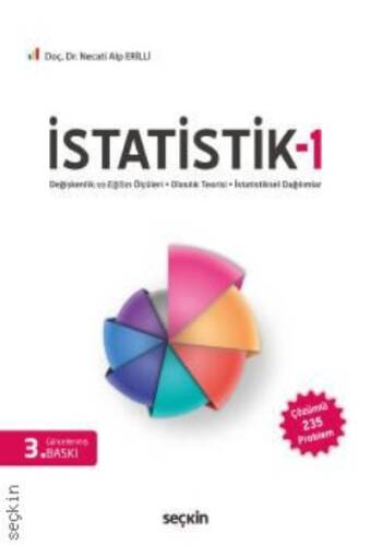 İstatistik – 1;Değişkenlik ve Eğilim Ölçüleri Olasılık Teorisi – İstatistiksel Dağılımlar - 1