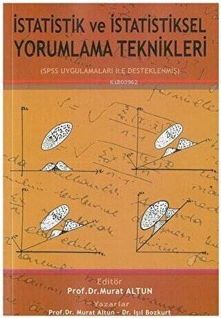 İstatistik ve İstatistiksel Yorumlama Teknikleri ;(SPSS Uygulamaları İle Desteklenmiş) - 1