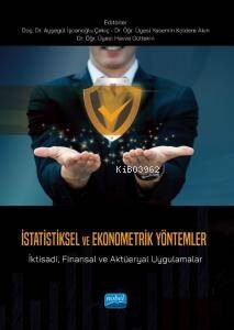 İstatistiksel Ve Ekonometrik Yöntemler - İktisadi, Finansal ve Aktüeryal Uygulamalar - 1