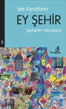 İşte Kanatların Ey Şehir - 1