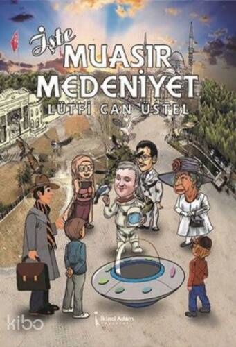 İşte Muasır Medeniyet - 1