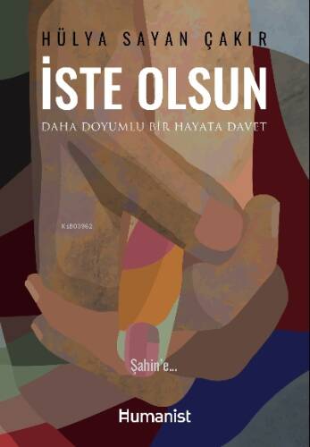 İste Olsun Daha Doyumlu Bir Hayata Davet - 1