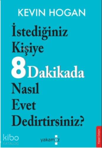 İstediğiniz Kişiye 8 Dakikada Nasıl Evet Dedirtirsiniz? - 1