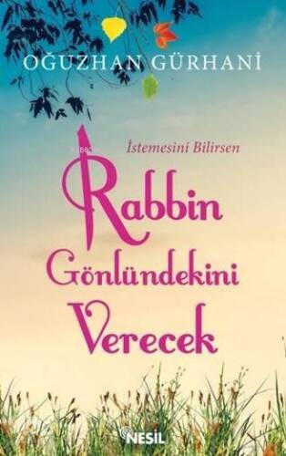 İstemesini Bilirsen Rabbin Gönlündeki Verecek - 1