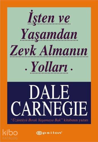 İşten ve Yaşamdan Zevk Almanın Yolları - 1