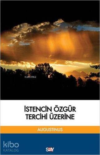 İstencin Özgür Tercihi Üzerine - 1