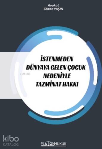 İstenmeden Dünyaya Gelen Çocuk Nedeniyle Tazminat Hakkı - 1