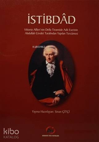 İstibdad; Vittorio Alfieri'nin Della Tirannide Adlı Eserinin Abdullah Cevdet Tarafından Yapılan Tercümesi - 1