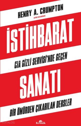 İstihbarat Sanatı;CIA Gizli Servisi’nde Geçen Bir Ömürden Çıkarılan Dersler - 1