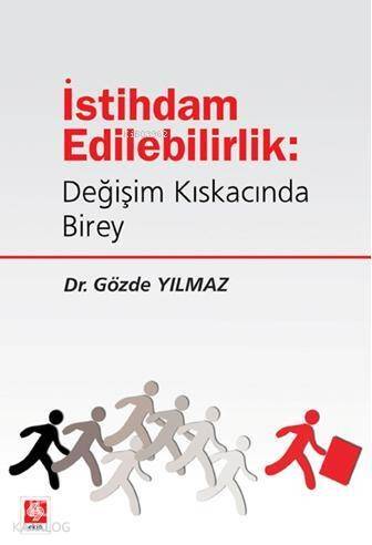 İstihdam Edilebilirlik; Değişim Kıskacında Birey - 1