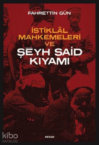 İstiklal Mahkemeleri ve Şeyh Said Kıyamı - 1