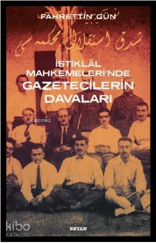 İstiklal Mahkemeleri'nde Gazetecilerin Davaları - 1