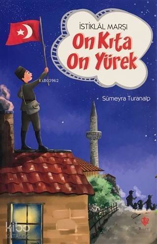 İstiklal Marşı - On Kıta On Yürek - 1