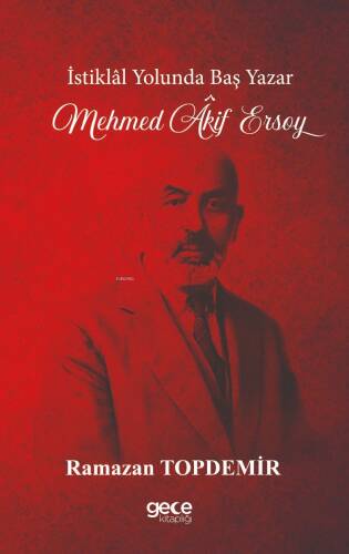 İstiklal Yolunda Baş Yazar Mehmed Âkif Ersoy - 1