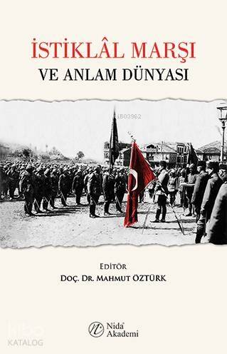 İstiklâl Marşı ve Anlam Dünyası - 1