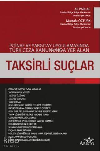 İstinaf ve Yargıtay Uygulamasında Türk Ceza Kanununda Yer Alan Taksirli Suçlar - 1