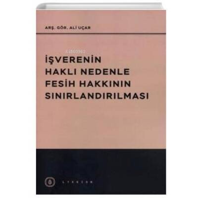 İşverenin Haklı Nedenle Fesih Hakkının Sınırlandırılması - 1