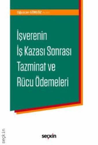 İşverenin İş Kazası Sonrası Tazminat ve Rücu Ödemeleri - 1