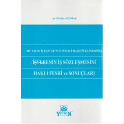 İşverenin İş Sözleşmesini Haklı Feshi ve Sonuçları - 1