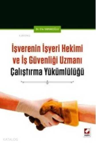 İşverenin İşyeri Hekimi ve İş Güvenliği Uzmanı Çalıştırma Yükümlülüğü - 1