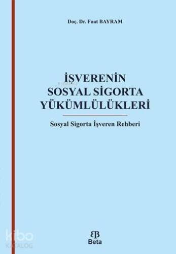 İşverenin Sosyal Sigorta Yükümlülükleri; Sosyal Sigorta İşveren Rehberi - 1