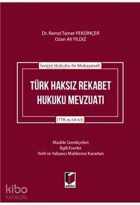 İsviçre Hukuku ile Mukayeseli Türk Haksız Rekabet Hukuku Mevzuatı (TTK m.54-63) - 1