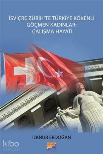 İsviçre Zürih’te Türkiye Kökenli Göçmen Kadınlar: Çalışma Hayatı - 1