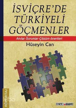 İsviçre'de Türkiyeli Göçmenler; Anılar-Sorunlar-Çözüm Önerileri - 1