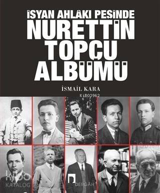 İsyan Ahlakı Peşinde Nurettin Topçu Albümü - 1