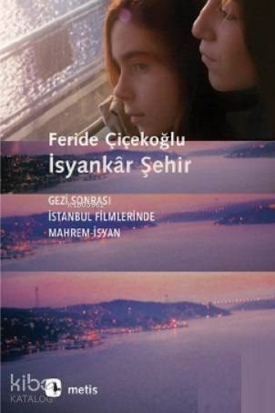 İsyankâr Şehir; Gezi Sonrası İstanbul Filmlerinde Mahrem-İsyan - 1