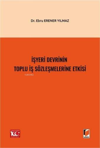 İşyeri Devrinin Toplu İş Sözleşmelerine Etkisi - 1