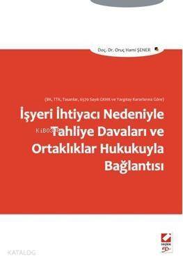 İşyeri İhtiyacı Nedeniyle Tahliye Davaları ve Ortaklıklar Hukukuyla Bağlantısı - 1