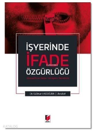 İşyerinde İfade Özgürlüğü; Avrupa İnsan Hakları Sözleşmesi Temelinde - 1