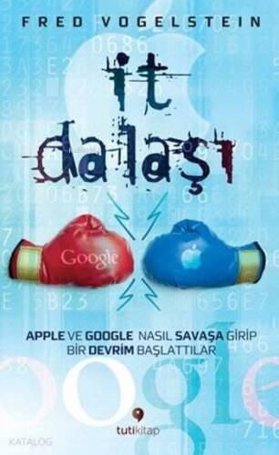 İt Dalaşı; Apple ve Google Nasıl Savaşa Girip Bir Devrim Başlattılar - 1