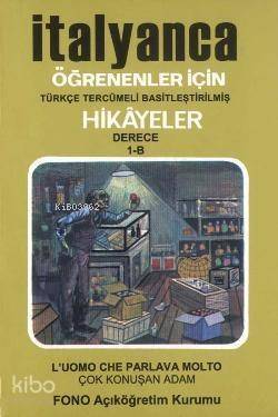 İtalyanca Türkçe Hikayeler Derece 1 Kitap 2 Çok Konuşan Adam - 1