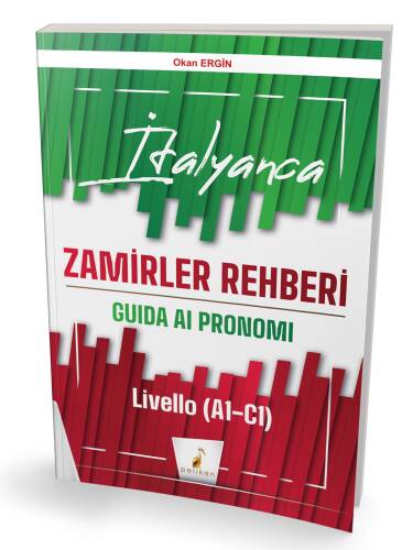 İtalyanca Zamirler Rehberi;Guida Ai Pronomi Livello (A1-C1) - 1