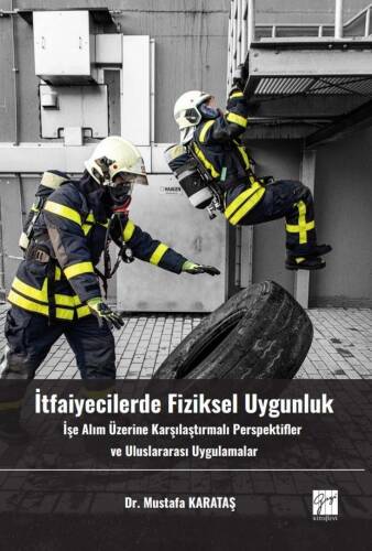 İtfaiyecilerde Fiziksel Uygunluk İşe Alım Üzerine Karşılaştırmalı Perspektifler Ve Uluslararası Uygulamalar - 1