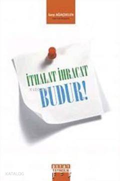 İthalat İhracat Budur - 1