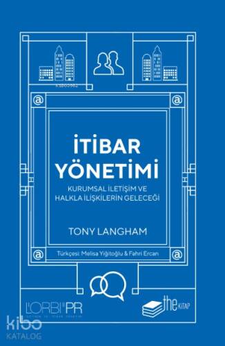 İtibar Yönetimi ; Kurumsal İletişim ve Halkla İlişkilerin Geleceği - 1