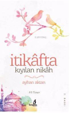 İtikafta Kıyılan Nikah - 1