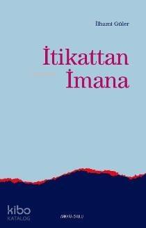 İtikattan İmana - 1