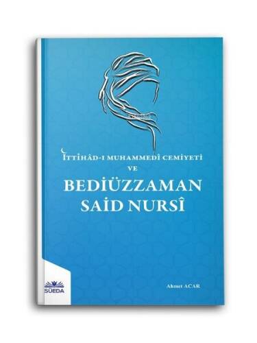 İttihad-ı Muhammedi Cemiyeti Ve Bediüzzaman Said Nursi - 1