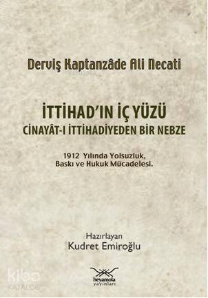 İttihadın İç Yüzü; Cinayât-ı İttihadiyeden Bir Nebze - 1