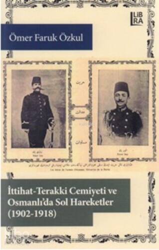 İttihat-Terakki Cemiyeti ve Osmanlı'da sol hareketler, (1902-1918) - 1