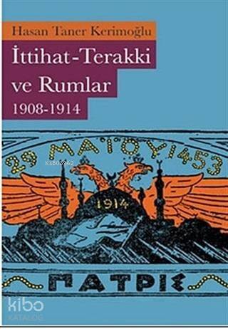 İttihat-Terakki ve Rumlar 1908-1914 - 1