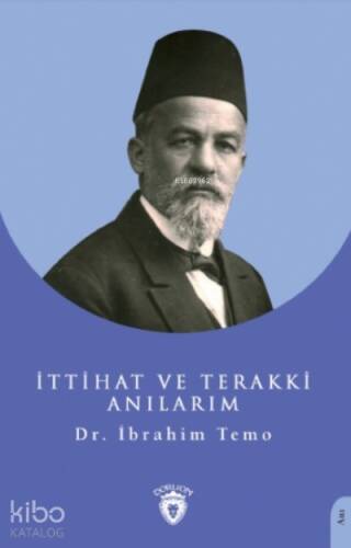 İttihat ve Terakki Anılarım - 1