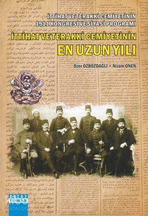 İttihat ve Terakki Cemiyetinin 1911 Kongresi ve Siyasi Programı İttihat ve Terakki Cemiyetinin En Uz - 1